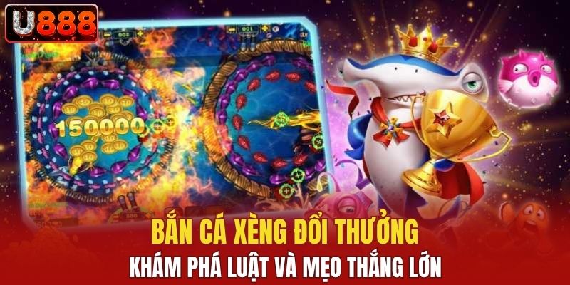 Bắn cá xèng đổi thưởng