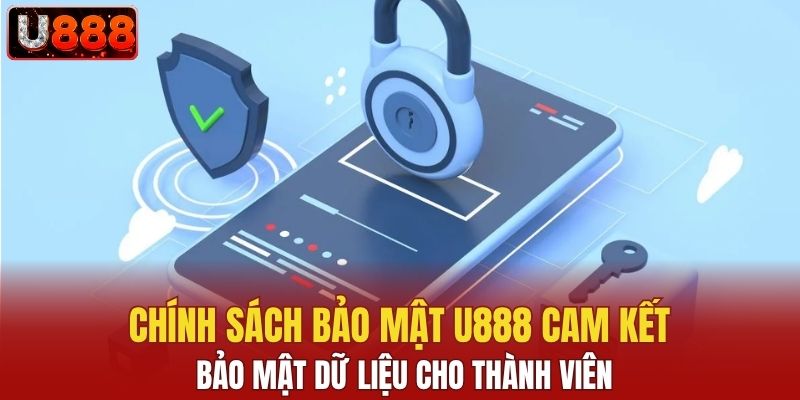 Chính sách bảo mật U888 cam kết bảo mật dữ liệu cho thành viên