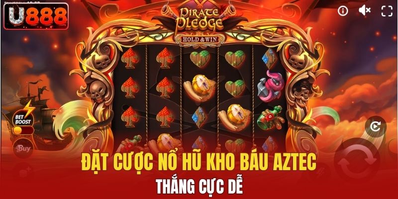 Đặt cược nổ hũ kho báu Aztec thắng cực dễ