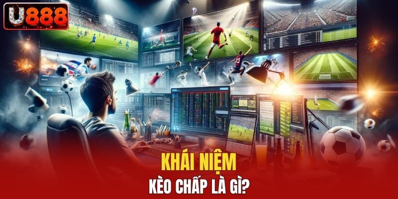 Khái niệm kèo chấp là gì?
