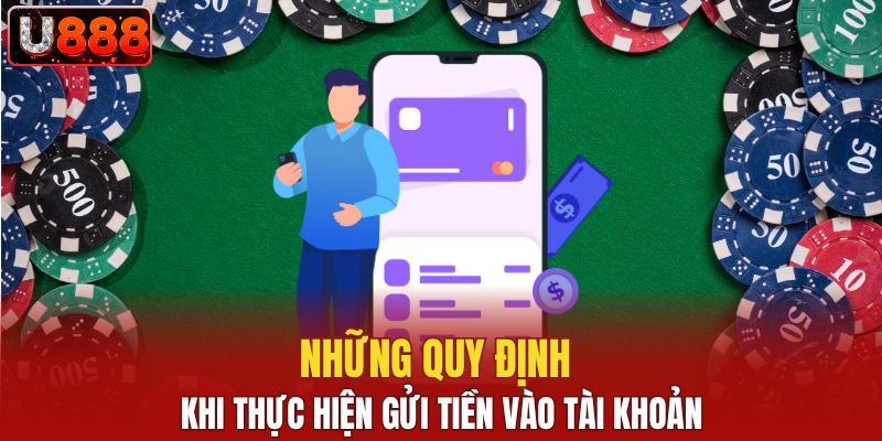 Những quy định khi thực hiện gửi tiền vào tài khoản