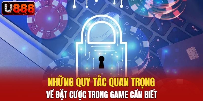 Những quy tắc về đặt cược trong game cần biết