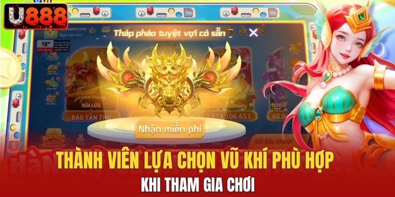Thành viên lựa chọn vũ khí phù hợp khi tham gia chơi